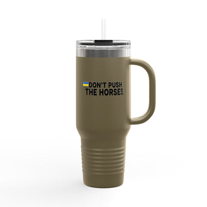 Insulated Travel Mug, 40oz - Don't Push The Horses | DPTH
