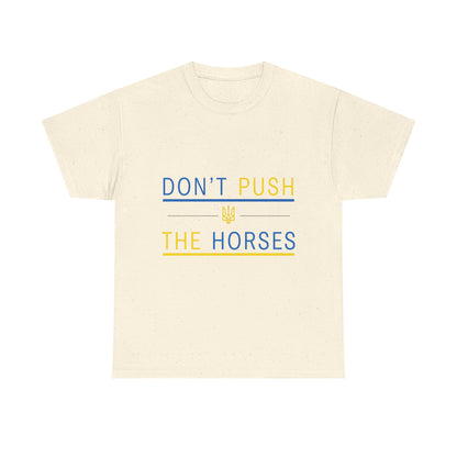 Heavy Cotton Tee Don't Push The Horses | DPTH