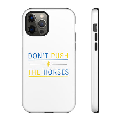 Phone Case - Don't Push The Horses | DPTH