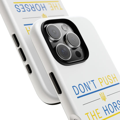 Phone Case - Don't Push The Horses | DPTH