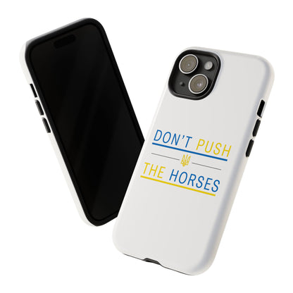 Phone Case - Don't Push The Horses | DPTH