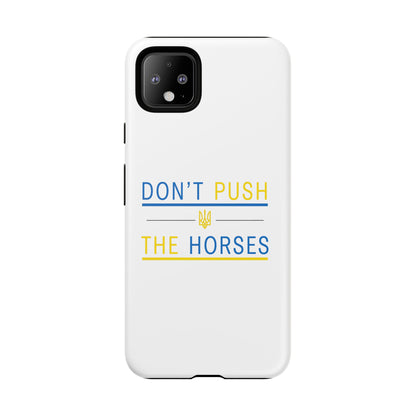 Phone Case - Don't Push The Horses | DPTH