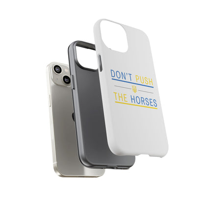 Phone Case - Don't Push The Horses | DPTH