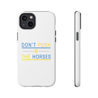Phone Case - Don't Push The Horses | DPTH