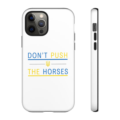 Phone Case - Don't Push The Horses | DPTH