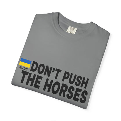 Unisex T-Shirt Don't Push The Horses | DPTH