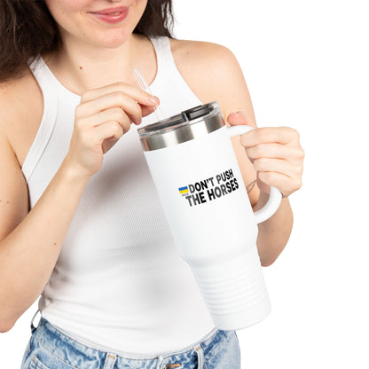 Insulated Travel Mug, 40oz - Don't Push The Horses | DPTH