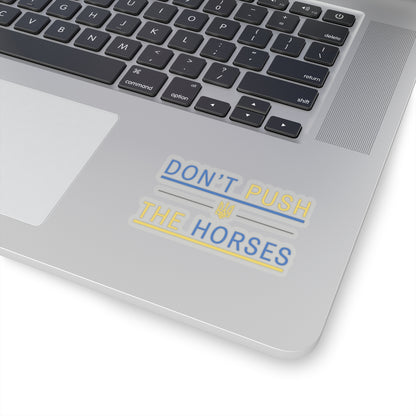 Kiss-Cut Stickers Don't Push The Horses | DPTH