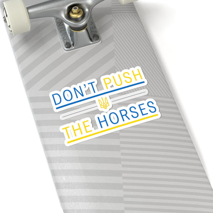 Kiss-Cut Stickers Don't Push The Horses | DPTH