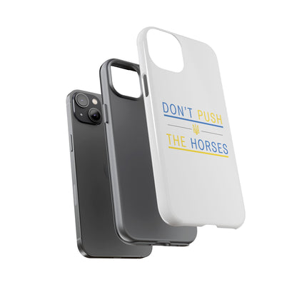 Phone Case - Don't Push The Horses | DPTH
