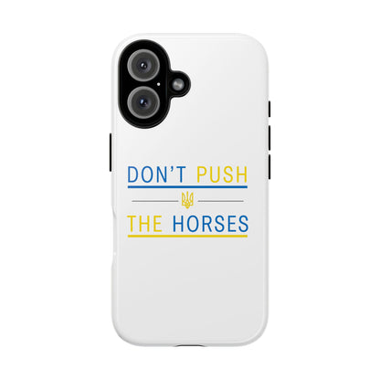 Phone Case - Don't Push The Horses | DPTH