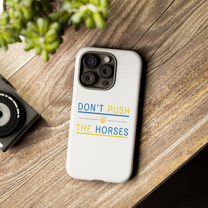 Phone Case - Don't Push The Horses | DPTH