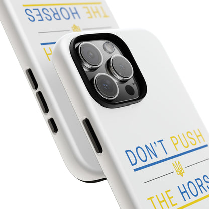 Phone Case - Don't Push The Horses | DPTH