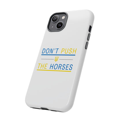 Phone Case - Don't Push The Horses | DPTH