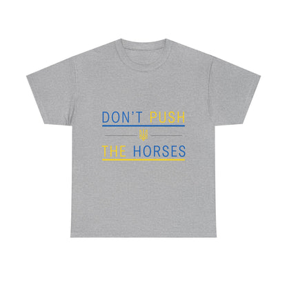 Heavy Cotton Tee Don't Push The Horses | DPTH