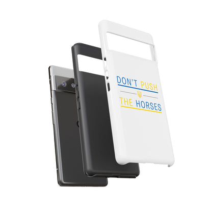 Phone Case - Don't Push The Horses | DPTH