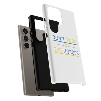 Phone Case - Don't Push The Horses | DPTH
