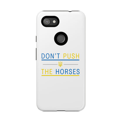 Phone Case - Don't Push The Horses | DPTH