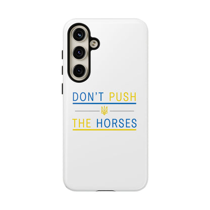 Phone Case - Don't Push The Horses | DPTH